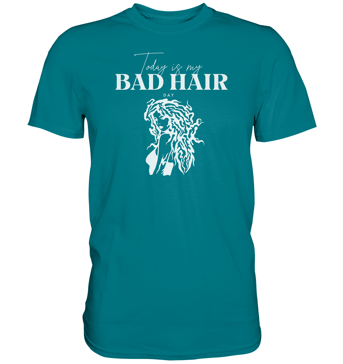 "Today is my bad Hair Day" - Premium Shirt