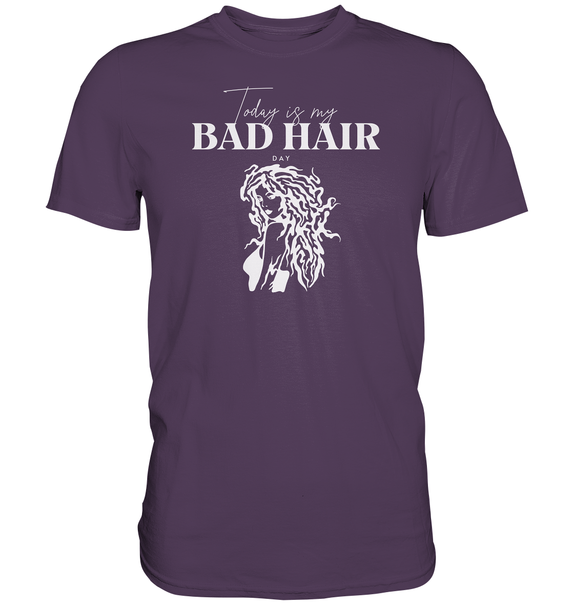 "Today is my bad Hair Day" - Premium Shirt